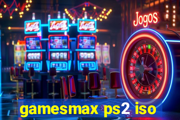 gamesmax ps2 iso